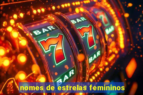 nomes de estrelas femininos